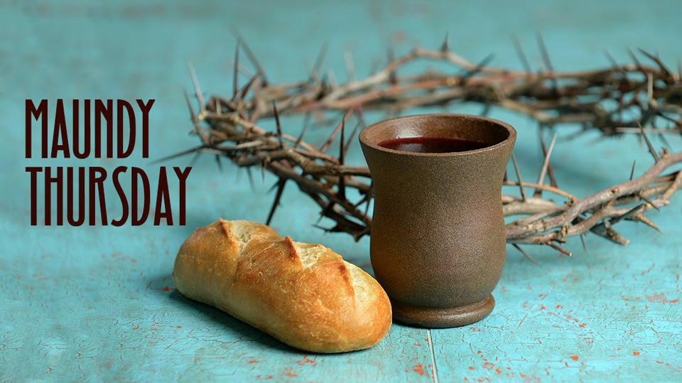 Maundy Thursday 9th April Message