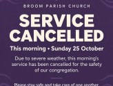 THIS MORNING’S SERVICE CANCELLED — Sunday 25 October