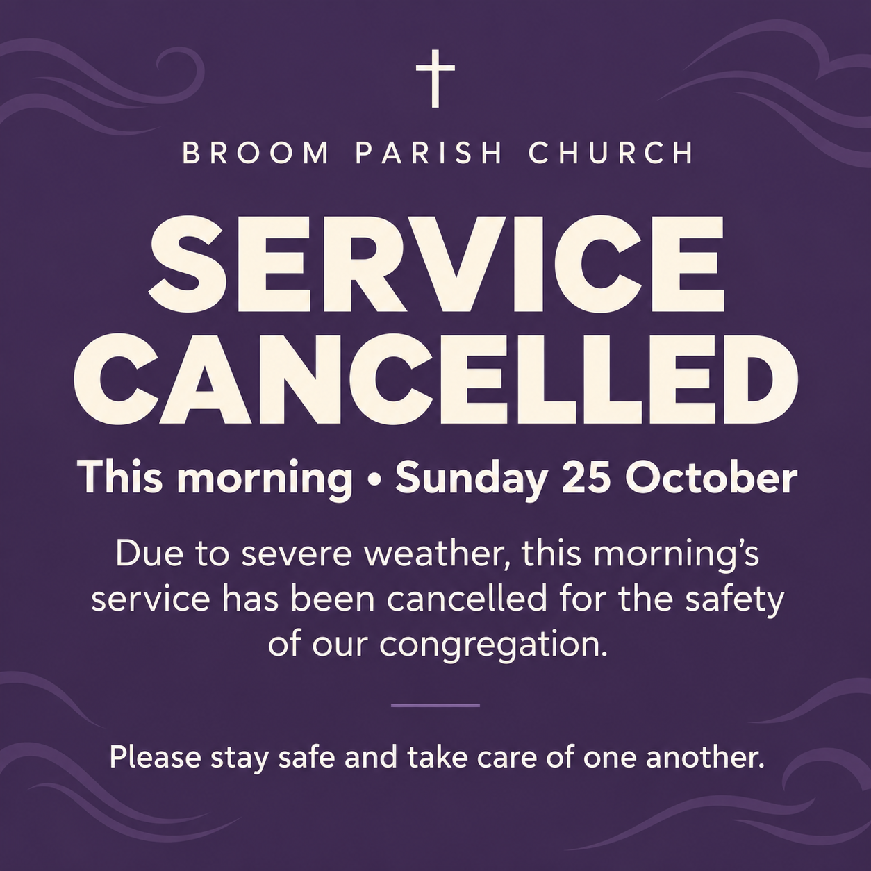 THIS MORNING’S SERVICE CANCELLED — Sunday 25 October